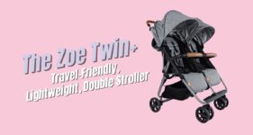 5 Reasons to Love the Zoe Double Stroller Everyone Is Talking About [The Zoe Twin+]